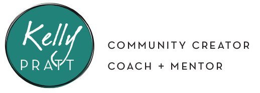 Kelly Pratt - Community Creator | Mentor + Consultant